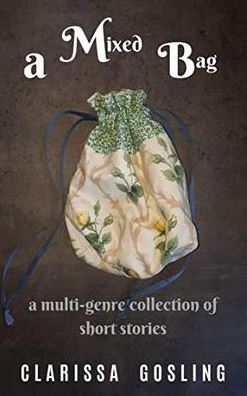 A mixed bag: a multi-genre collection of short stories