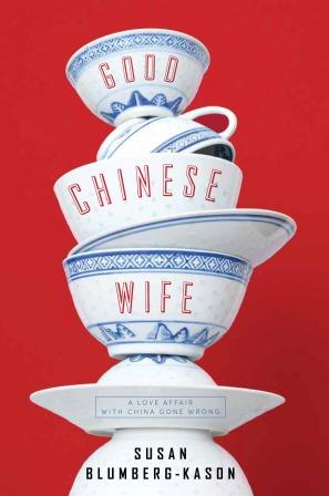 Good Chinese Wife A Love Affair With China Gone Wrong Cover